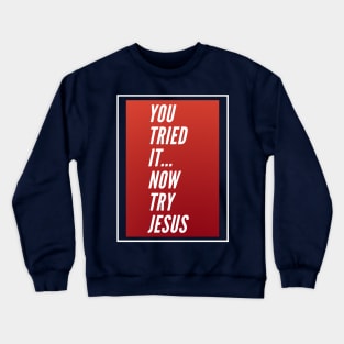 You Tried It Crewneck Sweatshirt